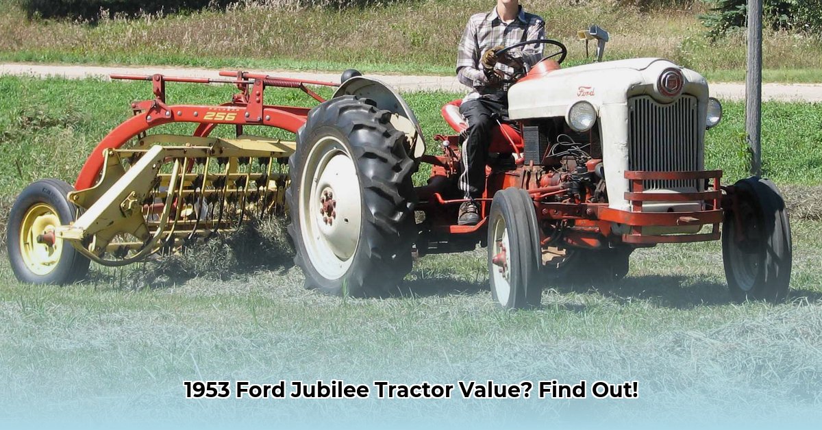 how-much-is-a-1953-ford-jubilee-tractor-worth